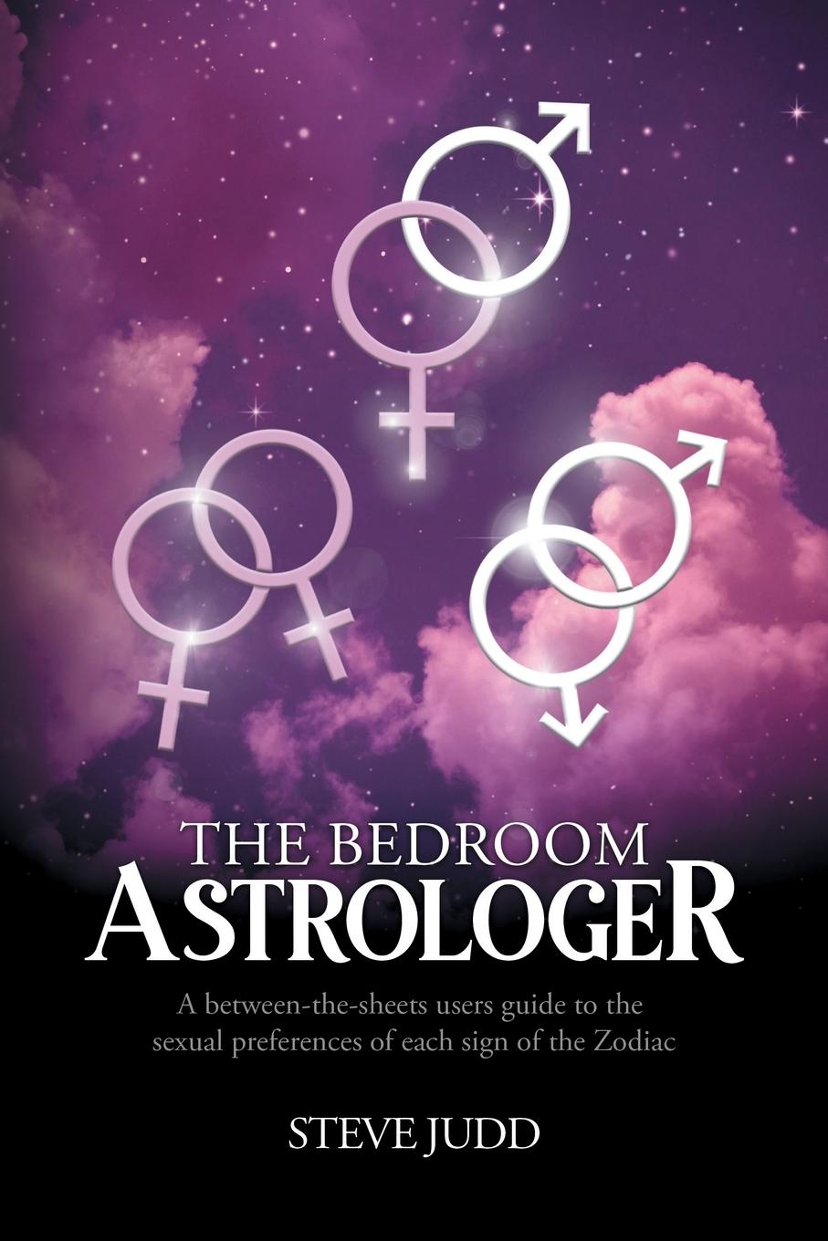 Książka The Bedroom Astrologer: A between-the-sheets users guide to the sexual preferences of each sign of the Zodiac 