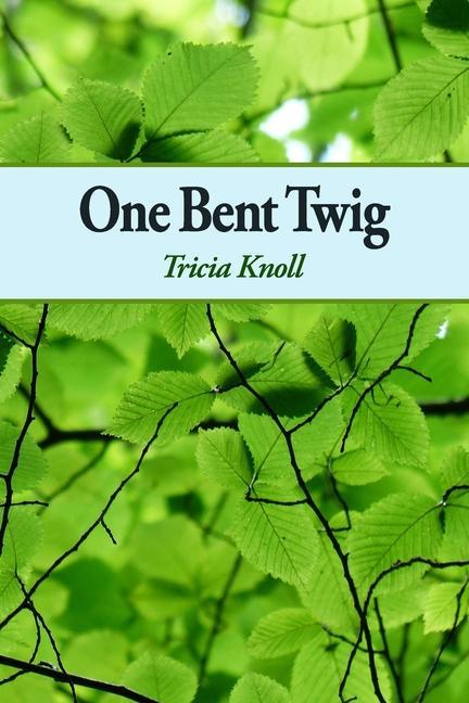 Knjiga One Bent Twig Tricia Kim Knoll