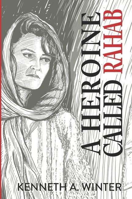 Carte A Heroine Called Rahab Kenneth Winter