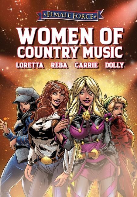 Kniha Female Force: Women of Country Music - Dolly Parton, Carrie Underwood, Loretta Lynn, and Reba McEntire 