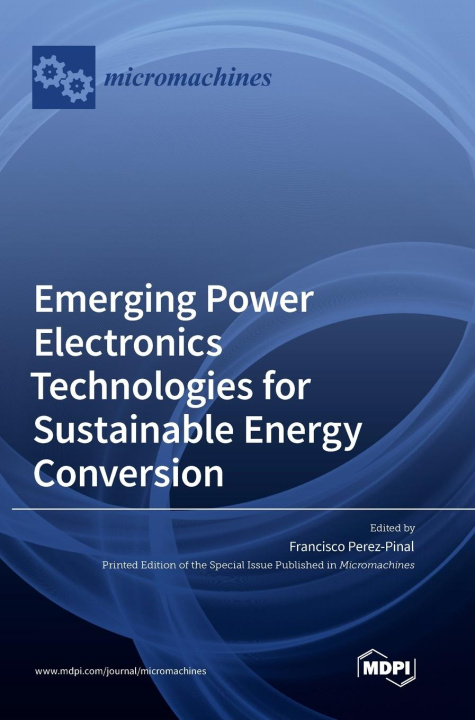 Carte Emerging Power Electronics Technologies for Sustainable Energy Conversion Francisco J. Perez-Pinal