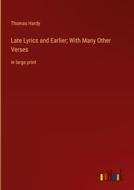 Boek Late Lyrics and Earlier; With Many Other Verses Thomas Hardy