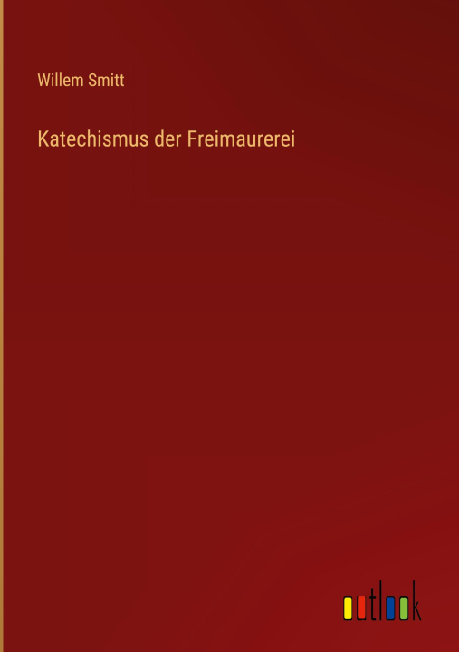 Carte Katechismus der Freimaurerei Willem Smitt