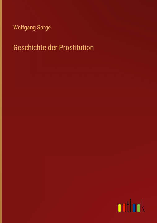 Buch Geschichte der Prostitution Wolfgang Sorge