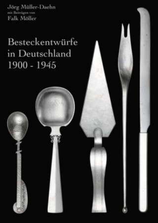 Carte Besteckentwürfe in Deutschland 1900 - 1945 Falk Möller