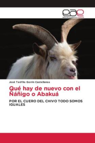 Boek Qué hay de nuevo con el ?á?igo o Abakuá José Teófilo Gorrin Castellanos