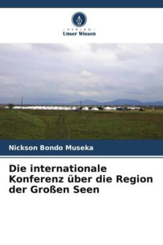 Boek Die internationale Konferenz über die Region der Großen Seen Nickson Bondo Museka