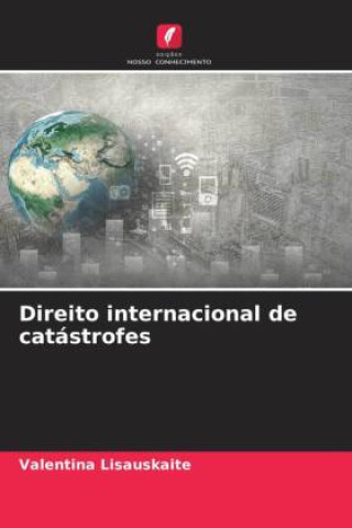 Knjiga Direito internacional de catástrofes Valentina Lisauskaite
