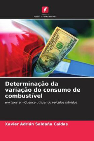 Knjiga Determinaç?o da variaç?o do consumo de combustível Xavier Adrián Saldaña Caldas