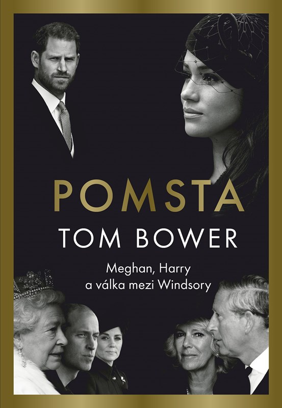 Könyv Pomsta: Meghan, Harry a válka mezi Windsory Tom Bower