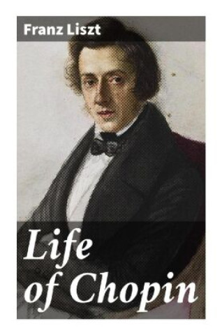 Kniha Life of Chopin Franz Liszt