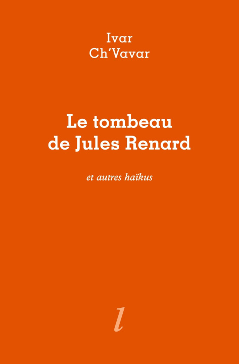 Knjiga Le Tombeau de Jules Renard Ivar CH'VAVAR