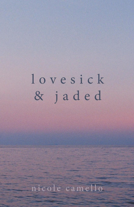 Knjiga Lovesick & Jaded Nicole Camello