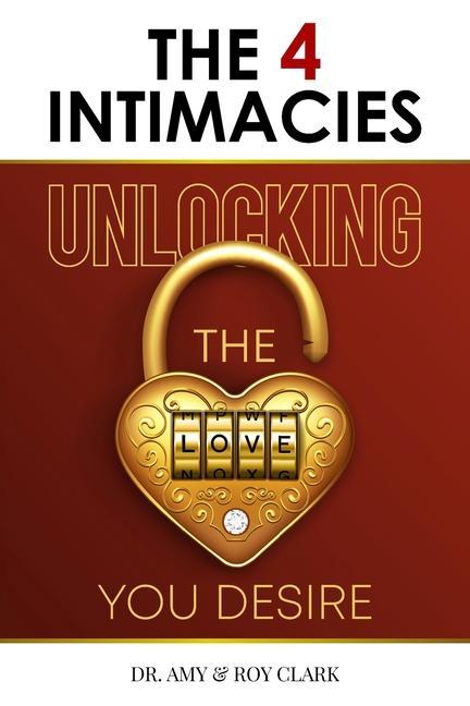 Boek The Four Intimacies: Unlocking the Love You Desire Amy & Roy Clark
