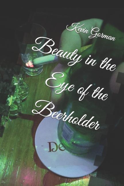 Kniha Beauty in the Eye of the Beerholder Kevin Gorman
