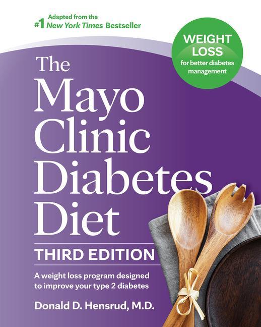 Buch The Mayo Clinic Diabetes Diet, Third Edition: A Weight-Loss Program Designed to Improve Your Type 2 Diabetes 