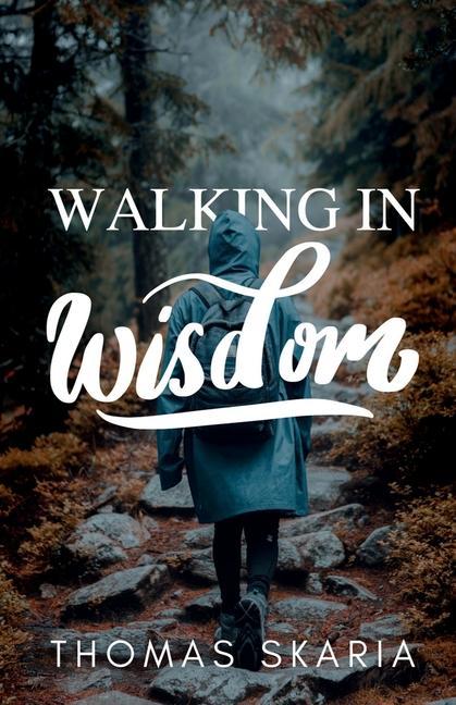Knjiga Walking in Wisdom Thomas Skaria