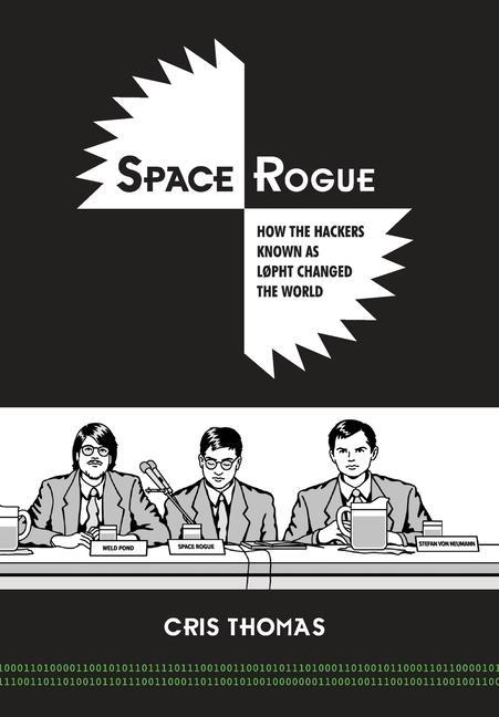 Kniha Space Rogue: How the Hackers Known as L0pht Changed the World 