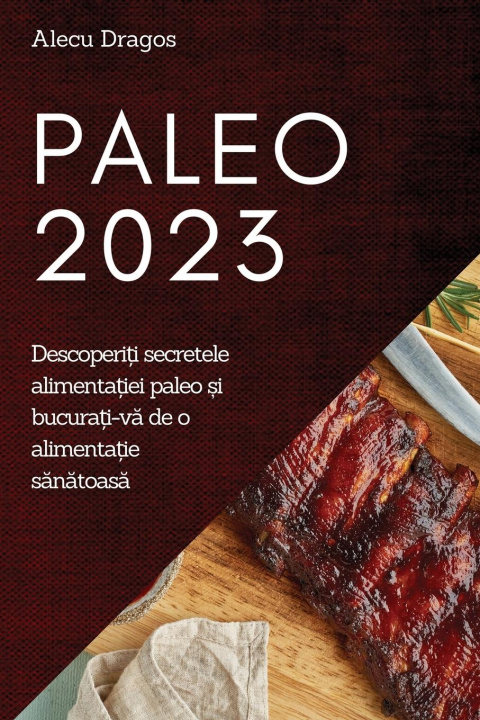 Knjiga Paleo 2023 Alecu Dragos