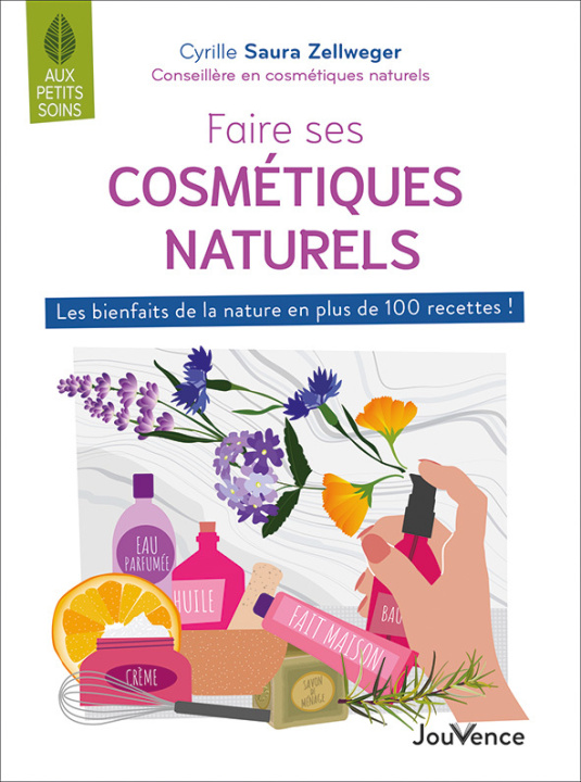 Boek Faire ses cosmétiques naturels, c'est facile ! Saura Zellweger