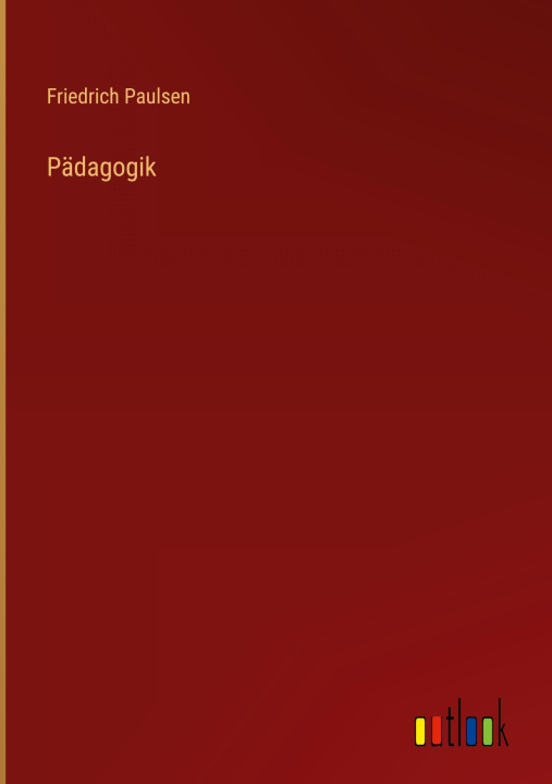 Knjiga Pädagogik Friedrich Paulsen