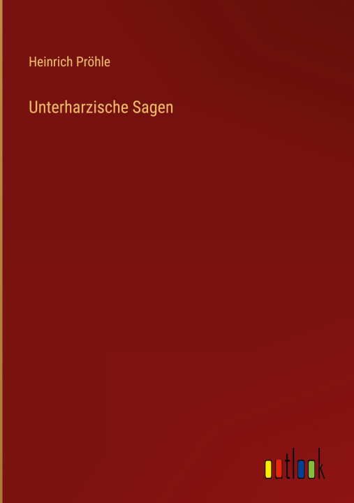 Knjiga Unterharzische Sagen Heinrich Pröhle