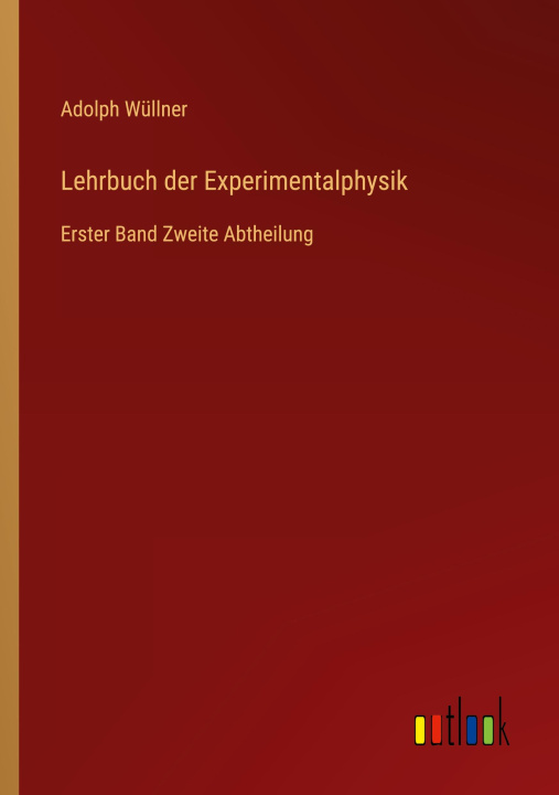 Kniha Lehrbuch der Experimentalphysik Adolph Wüllner