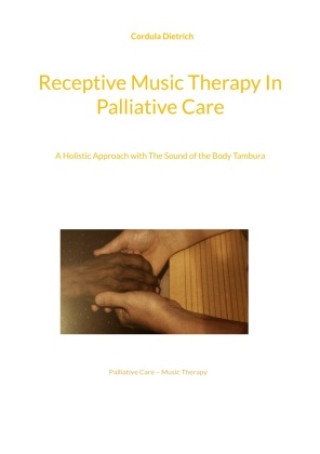 Könyv Receptive Music Therapy In Palliative Care 