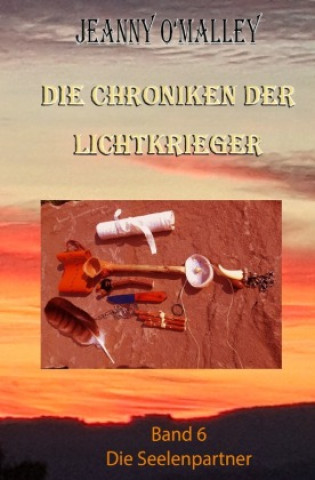 Knjiga Die Chroniken der Lichtkrieger Jeanny O'Malley