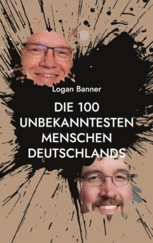 Könyv Die 100 unbekanntesten Menschen Deutschlands 