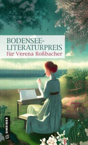 Книга Bodensee-Literaturpreis für Verena Roßbacher Stadt Überlingen