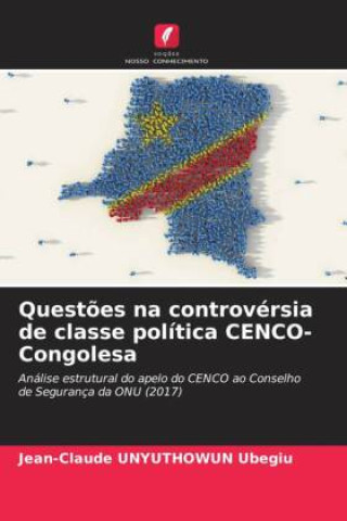 Kniha Quest?es na controvérsia de classe política CENCO-Congolesa Jean-Claude UNYUTHOWUN Ubegiu