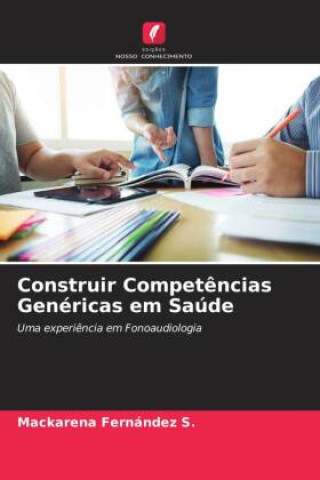 Carte Construir Compet?ncias Genéricas em Saúde Mackarena Fernández S.