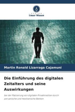 Boek Die Einführung des digitalen Zeitalters und seine Auswirkungen Martín Ronald Lizárraga Cajamuni