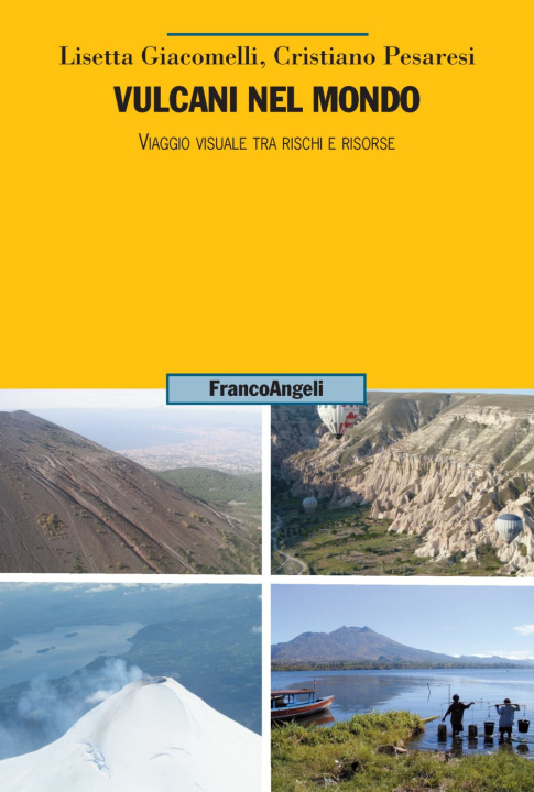 Kniha Vulcani nel mondo. Viaggio visuale tra rischi e risorse Lisetta Giacomelli