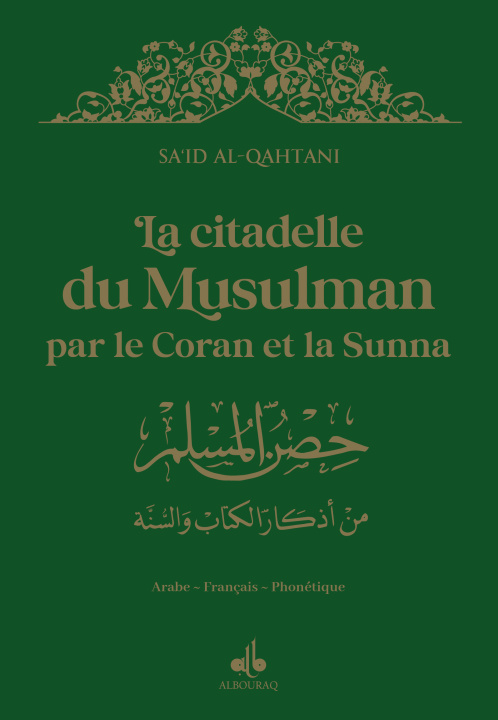 Kniha Citadelle du musulman - arabe franCais phonEtique - Moyen (14X20) - Vert - dorure SAID ALQAHTANI