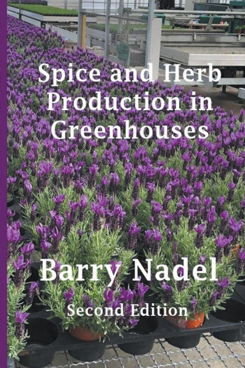 Boek Spice and Herb Production in Greenhouses Barry Nadel