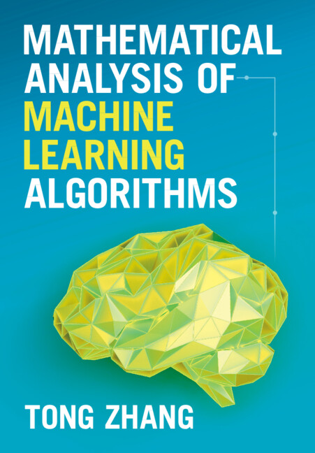 Kniha Mathematical Analysis of Machine Learning Algorithms Tong Zhang