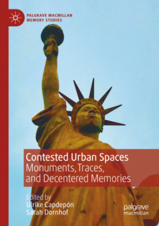 Knjiga Contested Urban Spaces Ulrike Capdepón