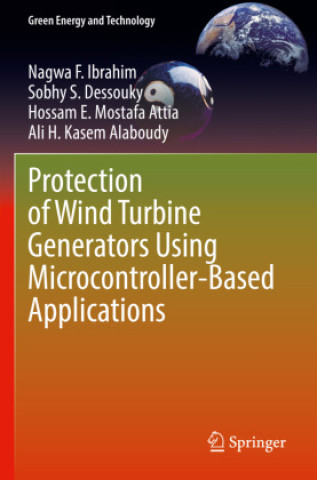 Könyv Protection of Wind Turbine Generators Using Microcontroller-Based Applications Nagwa F. Ibrahim
