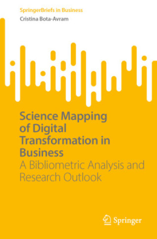 Knjiga Science Mapping of Digital Transformation in Business Cristina Bota-Avram