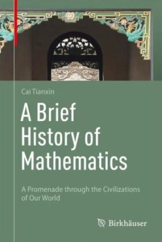 Könyv A Brief History of Mathematics Tianxin Cai