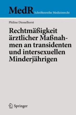 Carte Rechtmäßigkeit ärztlicher Maßnahmen an transidenten und intersexuellen Minderjährigen Philine Diesselhorst