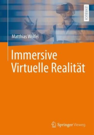 Książka Immersive Virtuelle Realität Mattias Wölfel