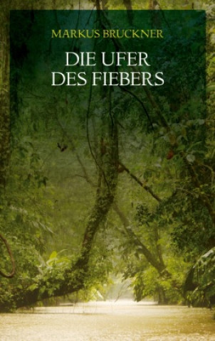 Carte Die Ufer des Fiebers Markus Bruckner