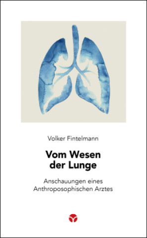 Knjiga Vom Wesen der Lunge Volker Fintelmann