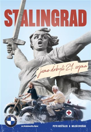 Kniha Stalingrad jsme dobyli 21.srpna Petr Hošťálek; Miloň Dvořák