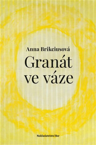 Kniha Granát ve váze Anna Brikciusová