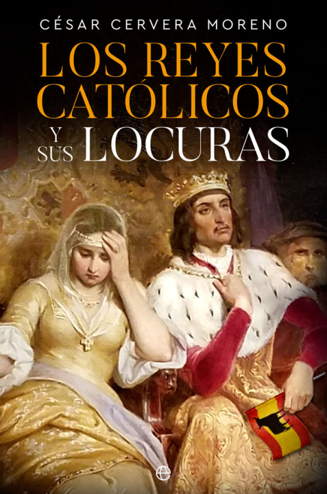 Kniha LOS REYES CATOLICOS Y SUS LOCURAS CERVERA MORENO