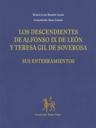 Könyv LOS DESCENDIENTES DE ALFONSO IX DE LEON Y TERESA GIL DE SOVE MARTIN ANSON
